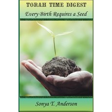 (영문도서) Torah Time Digest: Every Birth Requires a Seed Paperback, Lulu.com, English, 9781794833913