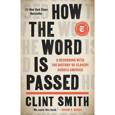 (영문도서) How the Word Is Passed: A Reckoning with the History of Slavery Across America Paperback, Little Brown and Company, English, 9780316492928