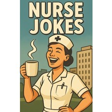 (英文圖書)Awesome Nurse Jokes: Clinic Humor For Healthcare Teams In Scrubs Shift Laughs F... 平裝版, Independently Published, 英文