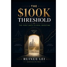 (英文書)The $100K Threshold： The First Gate to Real Investing 平裝版, 獨立出版, 英文
