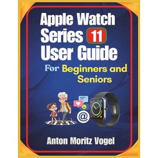 (英文圖書)Apple Watch Series 11 User Guide For Beginners and Seniors: The Practical Manual... 平裝版, Independently Published, 英文