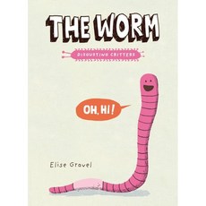 The Worm: The Disgusting Critters Series, Tundra Books (NY), Gravel, Elise, 9781101918418