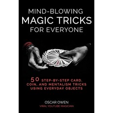 Mind-Blowing Magic Tricks for Everyone: More Than 50 Step-By-Step Card Coin and Mentalism Tricks U... Hardcover, Skyhorse Publishing, English, 9781510763302