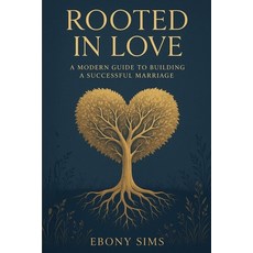(英文圖書)"Rooted in Love: A Modern Guide to Building a Successful Marriage" 平裝版, Independently Published, 英文