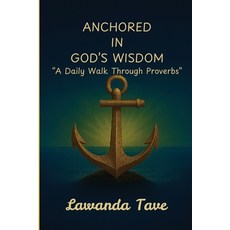 (영문도서)"Anchored in God's Wisdom Paperback, Lawanda Tave, English, 9798348299545