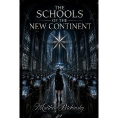 (영문도서)The Schools of the New Continent Paperback, Apophis Enterprises LLC, English, 9798349393198