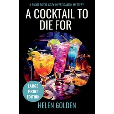 (英文圖書)A Cocktail To Die For (Large Print Edition): A Right Royal Cozy Investigation My... 平裝版, Drew Bradley Press, 英文
