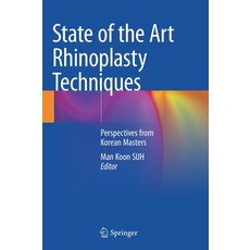(영문도서) State of the Art Rhinoplasty Techniques: Perspectives from Korean Masters Hardcover, Springer, English, 9789811652400