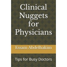 (영문도서)Clinical Nuggets for Physicians: Tips for Busy Doctors Paperback, Independently Published, English, 9798289625205