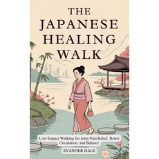 (英文圖書)The Japanese Healing Walk: Low-Impact Walking for Joint Pain Relief Better Circ... 平裝版, Independently Published, 英文