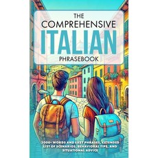 (영문도서) The Comprehensive Italian Phrasebook: 2000+ Words and Easy Phrases Exteded lis... Paperback, Independently Published, English, 9798301942563