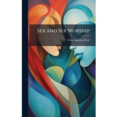(영문도서)Sex and Sex Worship Hardcover, Hutson Street Press, English, 9781023819442