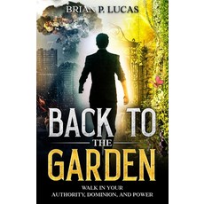 (英文圖書)Back to the Garden: Walk in Your Authority Dominion and Power 平裝版, Family Priority Publishing, 英文