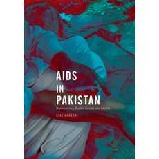 (영문도서) AIDS in Pakistan: Bureaucracy Public Goods and NGOs Paperback, Palgrave MacMillan, English, 9789811348303
