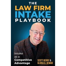 (영문도서)The Law Firm Intake Playbook: Intake As A Competitive Advantage Paperback, Law Firm Growth Lab Press, English, 9798996794300