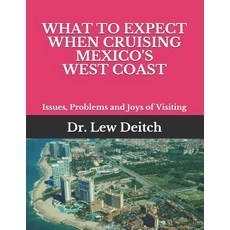 (英文圖書)What to Expect When Cruising Mexico's West Coast: Issues Problems and Joys of V... 平裝版, Independently Published, 英文