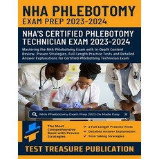 (영문도서) NHA Phlebotomy Exam Prep 2023-2024: Mastering the NHA Phlebotomy Exam with In-Depth Content R... Paperback, Independently Published, English, 9798879877557