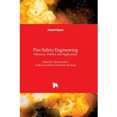 (영문도서)Fire Safety Engineering - Measures Policies and Applications: Measures Polici... Hardcover, Intechopen, English, 9780850148299