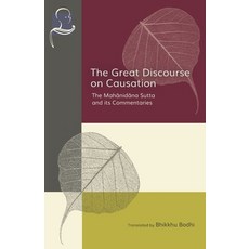 (영문도서) The Great Discourse on Causation: The Mahanidana Sutta and Its Commentaries Paperback, Pariyatti Press, English, 9781681724478