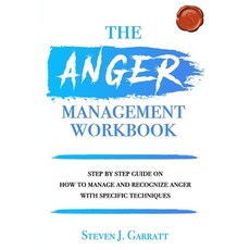 Anger Management Workbook: Step by Step Guide on How to Manage and Recognize Anger With Specific Tec... Paperback, Independently Published, English, 9798569191420