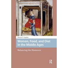 (영문도서)Women Food and Diet in the Middle Ages: Balancing the Humours Paperback, Routledge, English, 9781041190844