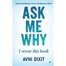 (英文圖書)Ask Me Why I Wrote This Book: School and Stories: Every Girl Deserves One! 平裝版, Notion Press, 英文