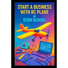 (英文圖書)Start a Business with RC Plane: A Practical Guide to Building and Selling Balsa... 平裝版, Independently Published, 英文