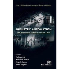 (영문도서) Industry Automation: The Technologies Platforms and Use Cases Hardcover, River Publishers, English, 9788770040396