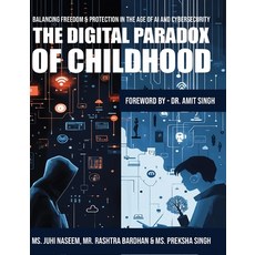 (영문도서)The Digital Paradox of Childhood: Balancing Freedom & Protection in the Age of A... Hardcover, Bluerose Publishers, English, 9789370186637