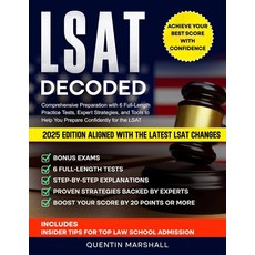 LSAT Decoded: Comprehensive Preparation with 6 Full-Length Practice Tests Expert Strategies and, LSAT Decoded: Comprehensive Pr