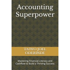 (영문도서)Accounting Superpower: Mastering Financial Literacy and Cashflow to Build a Thri... Paperback, Independently Published, English, 9798263273392