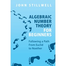 (영문도서) Algebraic Number Theory for Beginners: Following a Path from Euclid to Noether Hardcover, Cambridge University Press, English, 9781316518953