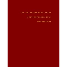 Top US Retirement Plans - Multiemployer Plan - Washington: Employee Benefit Plans Paperback, Independently Published