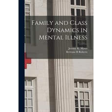 (영문도서) Family and Class Dynamics in Mental Illness Paperback, Hassell Street Press, English, 9781014347299