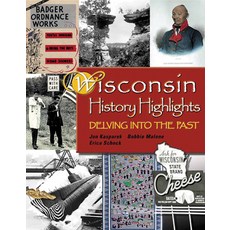 (영문도서) Wisconsin History Highlights: Delving into the Past Hardcover, Wisconsin Historical Societ..., English, 9780870203589