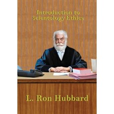 (영문도서) Introduction To Scientology Ethics: The unadulterated original from 1968 Hardcover, College for Knowledge, English, 9783947982868