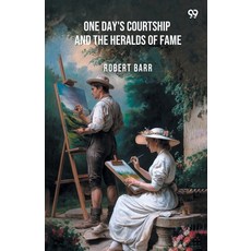 (영문도서)One Day's Courtship And The Heralds Of Fame Paperback, Double 9 Books, English, 9789371465243