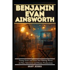 [5] BENJAMIN EVAN AINSWORTH: Young Actor and Voice Star Making Waves in Film Television and Disney, [5] BENJAMIN EVAN AINSWORTH: Y