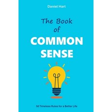 (영문도서)The Book of Common Sense: 50 Timeless Rules for a Better Life Paperback, Northwind Publishing, English, 9781069753304