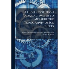 (英文圖書)A High Resolution Radar Altimeter to Measure the Topography of Ice Sheets 平裝版, Hutson Street Press, 英文