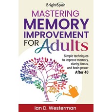 (英文圖書)Mastering Memomory Improvement for Adults: Simple techniques to improve memory ... 平裝版, Brightspan, 英文