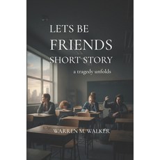 (영문도서)Lets Be Friends Short Story Paperback, Independently Published, English, 9798269647371