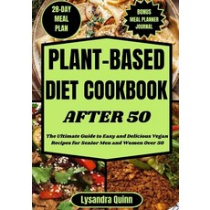 (영문도서) Plant-Based Diet Cookbook After 50: The Ultimate Guide to Easy and Delicious Vegan Recipes fo... Paperback, Independently Published, English, 9798867136413