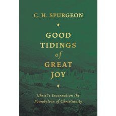 (영문도서) Good Tidings of Great Joy: Christ's Incarnation the Foundation of Christianity Hardcover, Banner of Truth Trust, English, 9781800403819