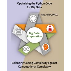(영문도서) Optimizing the Python Code for Big Data: Balancing Coding Complexity against Co... Paperback, Independently Published, English, 9798304571180