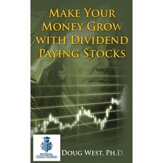 (영문도서) Make Your Money Grow with Dividend Paying Stocks Paperback, Createspace Independent Pub..., English, 9781534733763