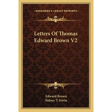 (영문도서) Letters of Thomas Edward Brown V2 Paperback, Kessinger Publishing, English, 9781162942186