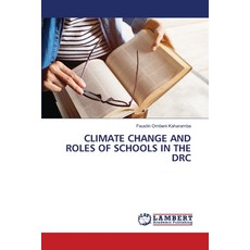 (영문도서) Climate Change and Roles of Schools in the Drc Paperback, LAP Lambert Academic Publis..., English, 9786207998494