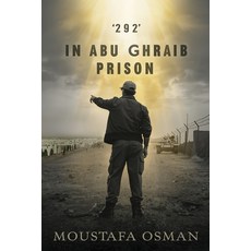 (영문도서)'292' in Abu Ghraib Prison: Eye Witness From Behind the Scenes of the Iraqi Inva... Paperback, Independently Published, English, 9798268856378