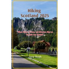 (英文圖書)Hiking scotland 2025: "Where Nature Culture and Adventure Meet on the Path Les... 平裝版, Independently Published, 英文